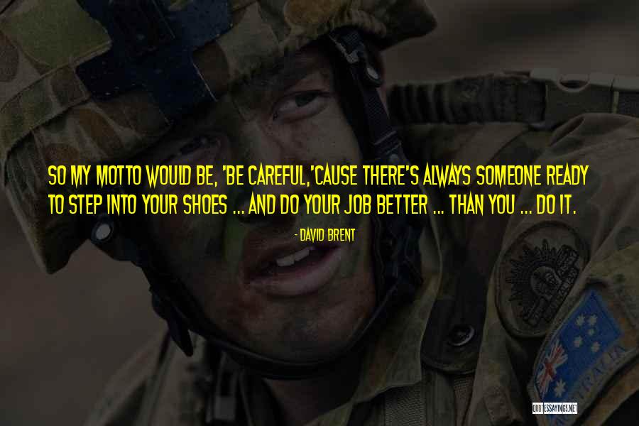 Motto And Quotes By David Brent Motto And Quotes By David Brent