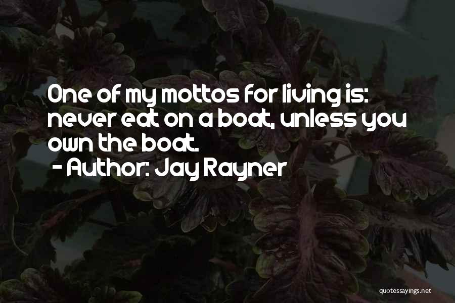 Mottos And Quotes By Jay Rayner