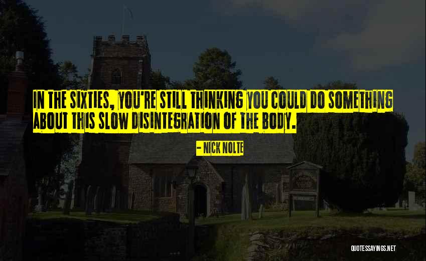 Motzkin Neil Quotes By Nick Nolte Motzkin Neil Quotes By Nick Nolte