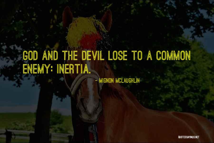Mouhamed Ndao Quotes By Mignon McLaughlin Mouhamed Ndao Quotes By Mignon McLaughlin