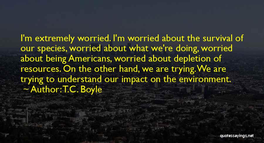 Moulas In Art Quotes By T.C. Boyle