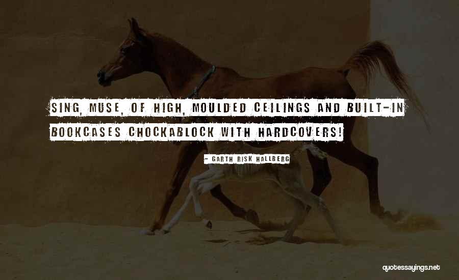 Moulded Quotes By Garth Risk Hallberg Moulded Quotes By Garth Risk Hallberg