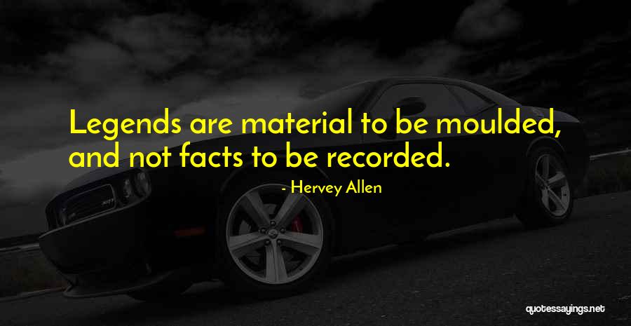Moulded Quotes By Hervey Allen Moulded Quotes By Hervey Allen