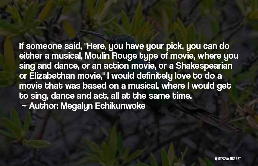 Moulin Rouge Love Quotes By Megalyn Echikunwoke