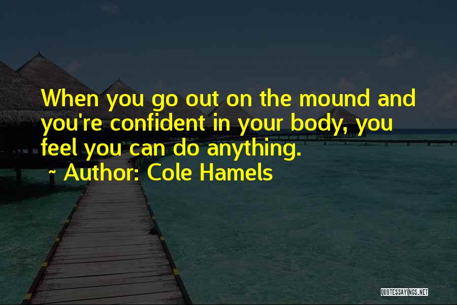 Mound Quotes By Cole Hamels