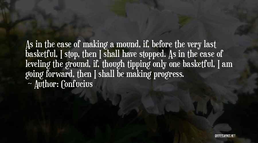 Mound Quotes By Confucius