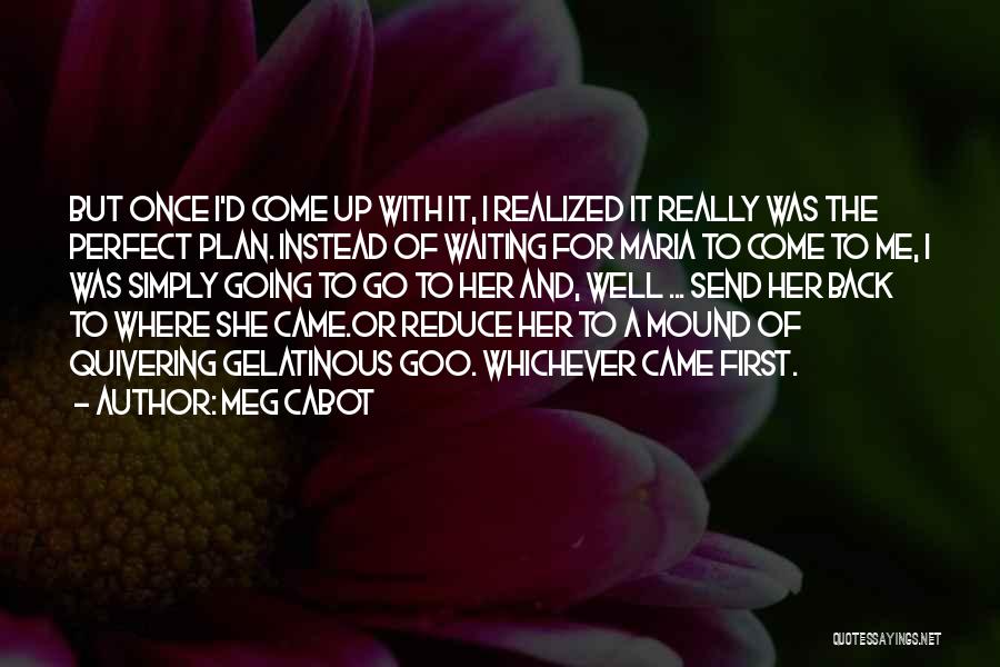 Mound Quotes By Meg Cabot