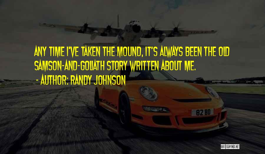 Mound Quotes By Randy Johnson