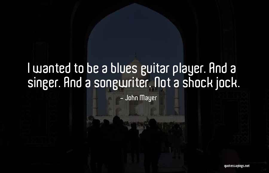 Mounded Plants Quotes By John Mayer