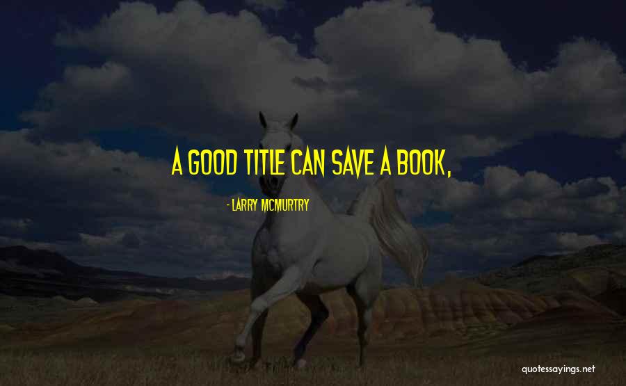 Mounding Mandevilla Quotes By Larry McMurtry Mounding Mandevilla Quotes By Larry McMurtry