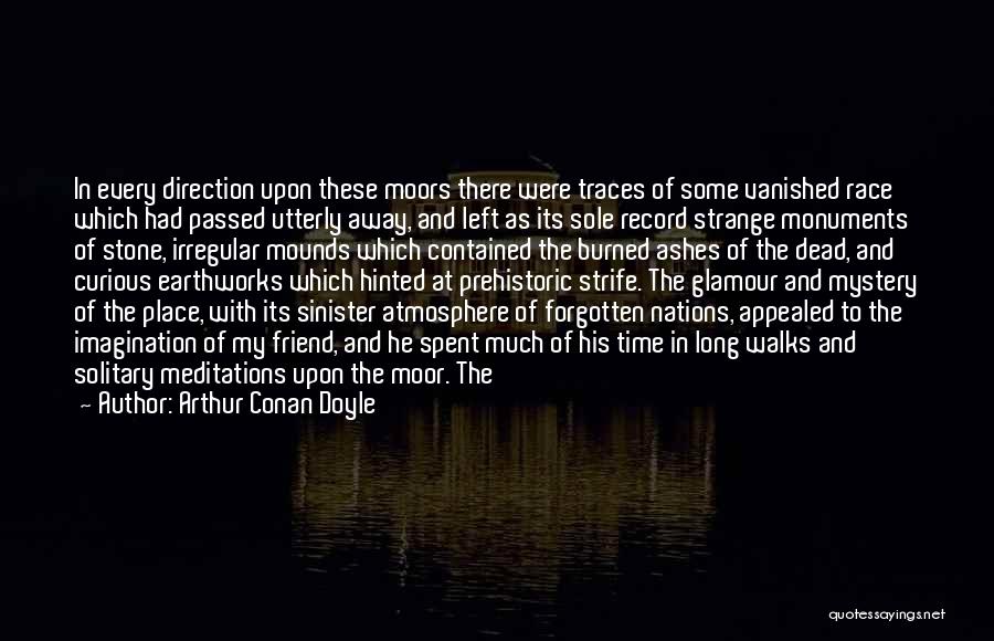 Mounds Quotes By Arthur Conan Doyle