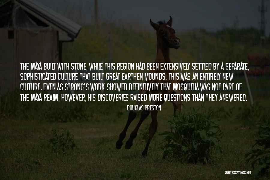 Mounds Quotes By Douglas Preston