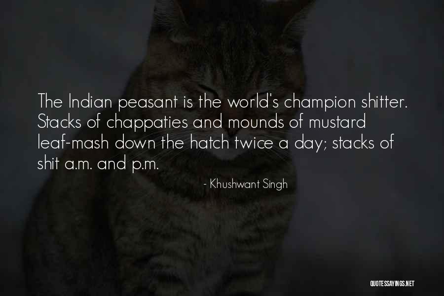 Mounds Quotes By Khushwant Singh