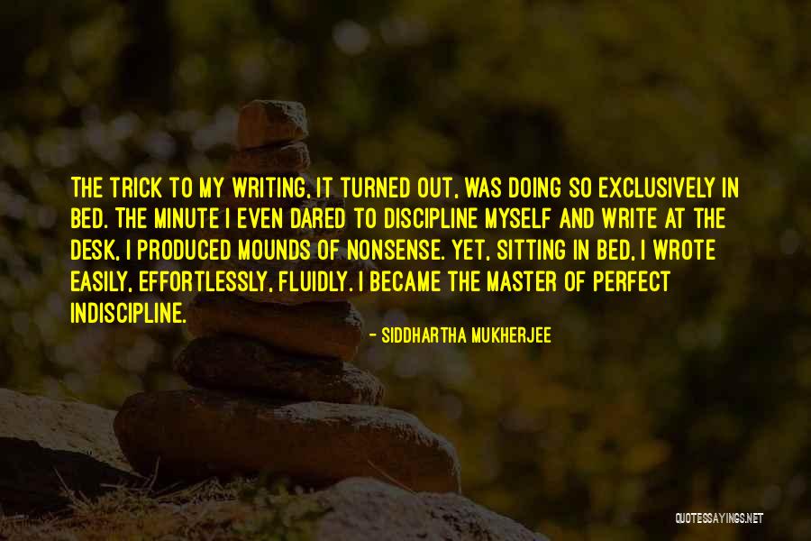 Mounds Quotes By Siddhartha Mukherjee