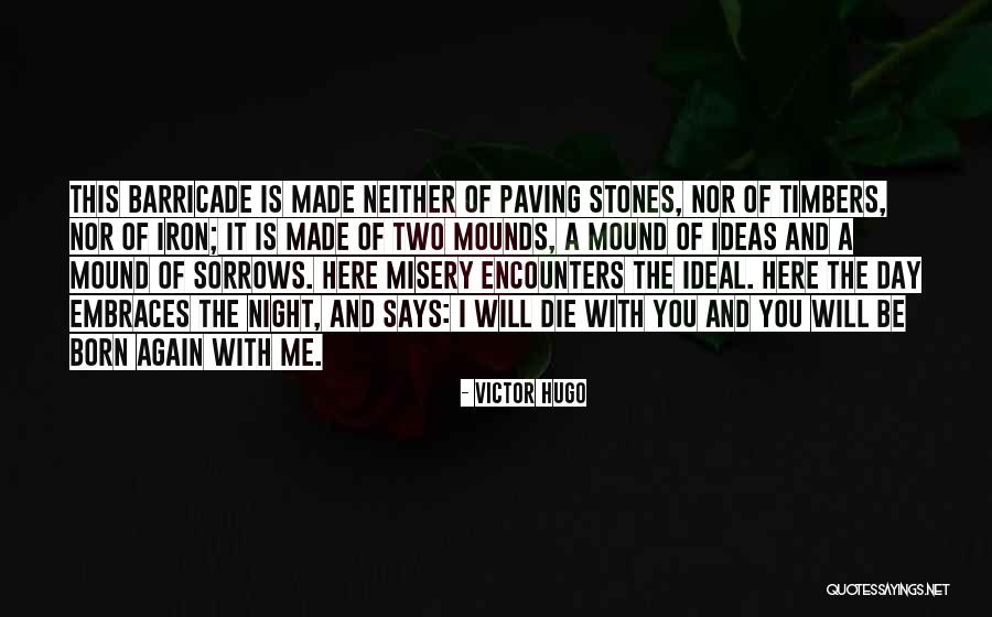 Mounds Quotes By Victor Hugo