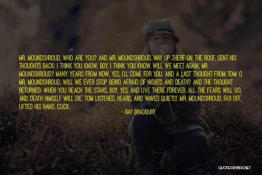 Moundshroud Quotes By Ray Bradbury Moundshroud Quotes By Ray Bradbury