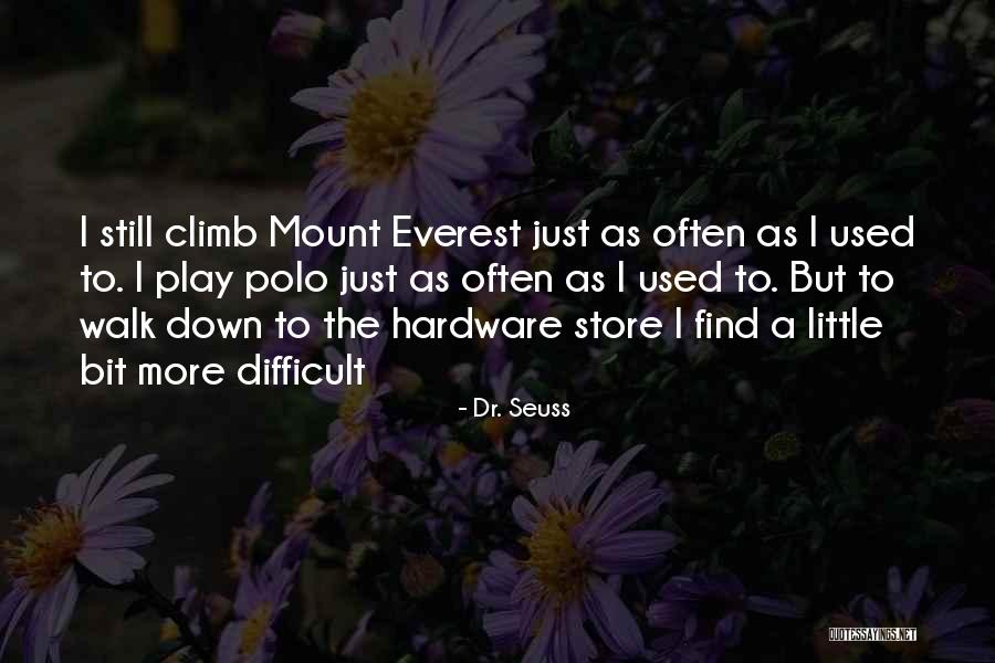 Mount Everest Quotes By Dr. Seuss