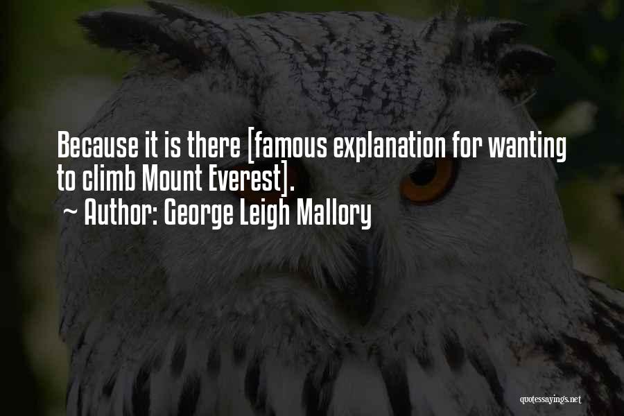 Mount Everest Quotes By George Leigh Mallory