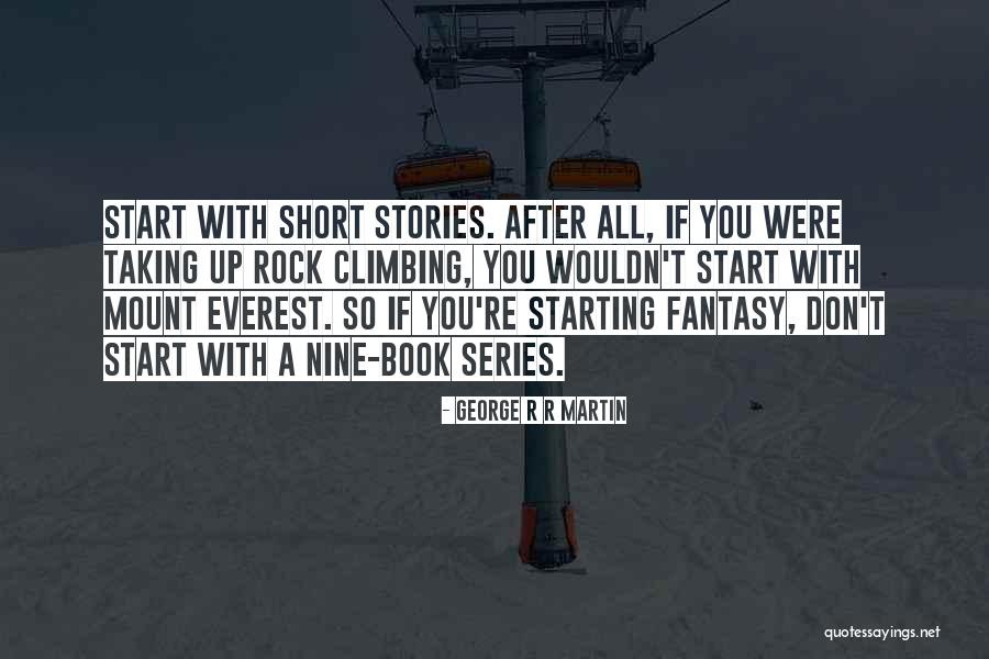 Mount Everest Quotes By George R R Martin