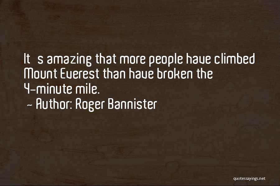 Mount Everest Quotes By Roger Bannister