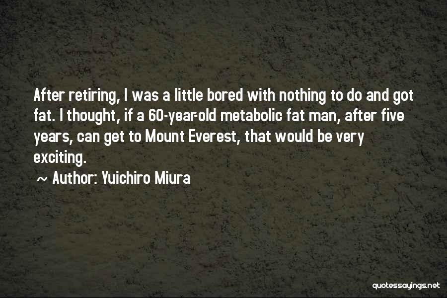 Mount Everest Quotes By Yuichiro Miura