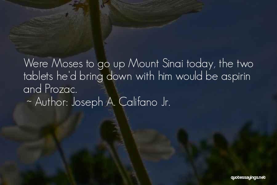 Mount Sinai Quotes By Joseph A. Califano Jr.