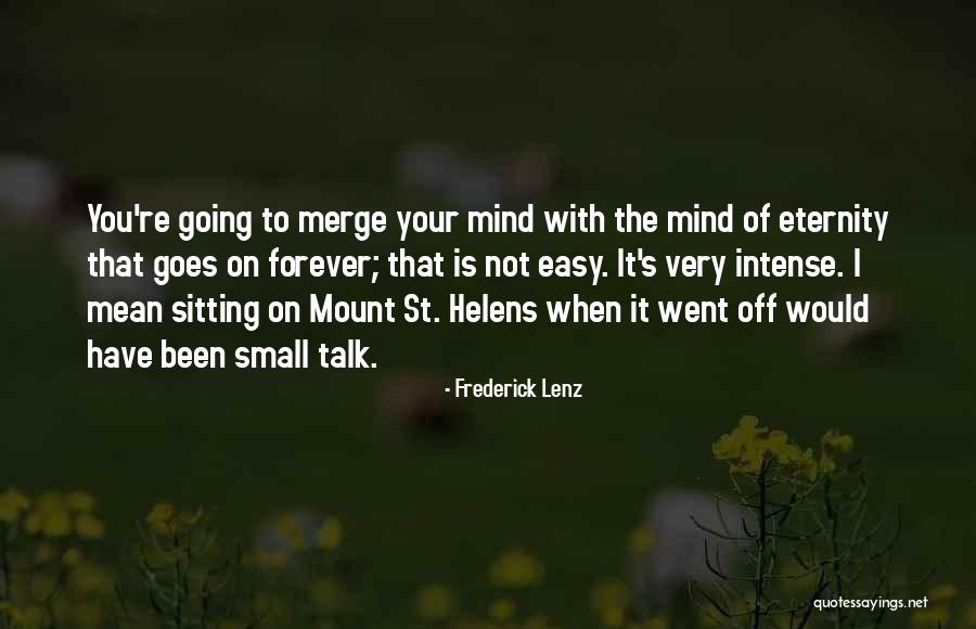 Mount St Helens Quotes By Frederick Lenz Mount St Helens Quotes By Frederick Lenz