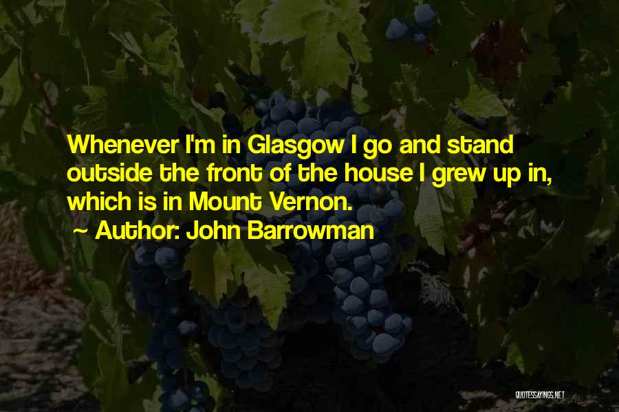 Mount Vernon Quotes By John Barrowman