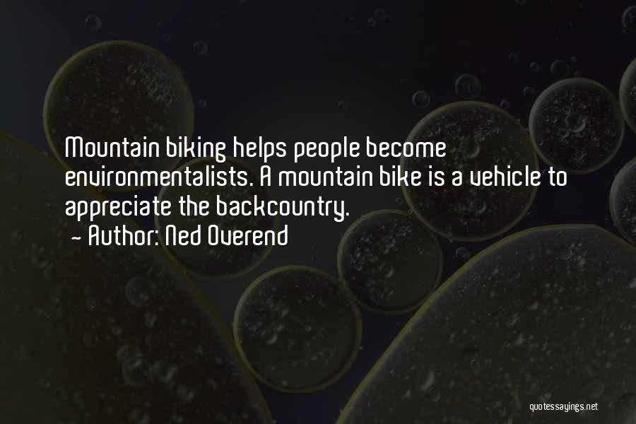 Mountain Biking Quotes By Ned Overend