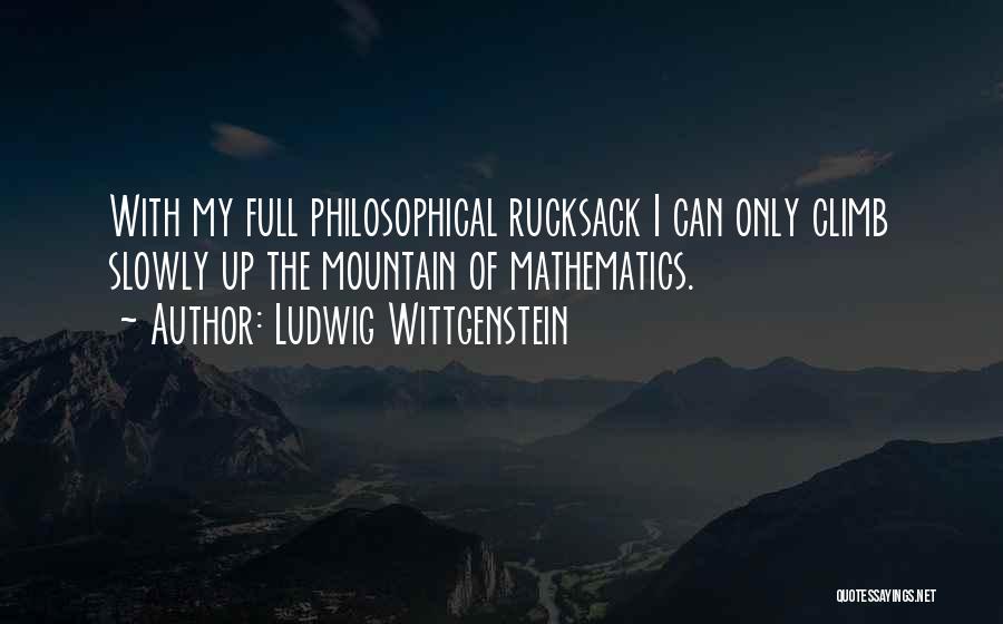 Mountain Climb Quotes By Ludwig Wittgenstein