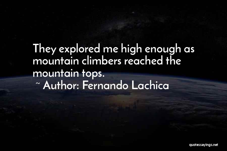 Mountain Climbers Quotes By Fernando Lachica