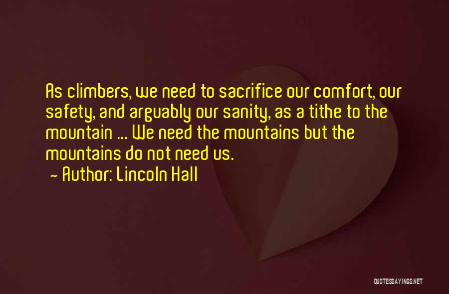 Mountain Climbers Quotes By Lincoln Hall