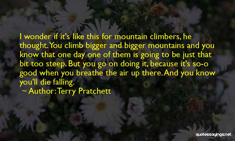 Mountain Climbers Quotes By Terry Pratchett