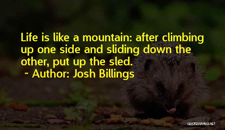 Mountain Climbing Quotes By Josh Billings