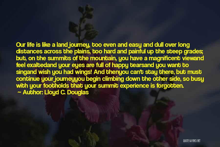 Mountain Climbing Quotes By Lloyd C. Douglas