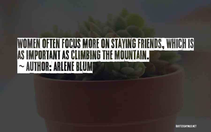 Mountain Climbing With Friends Quotes By Arlene Blum