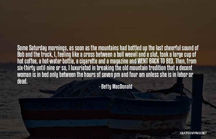 Mountain Coffee Quotes By Betty MacDonald Mountain Coffee Quotes By Betty MacDonald
