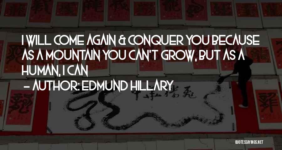 Mountain Conquer Quotes By Edmund Hillary