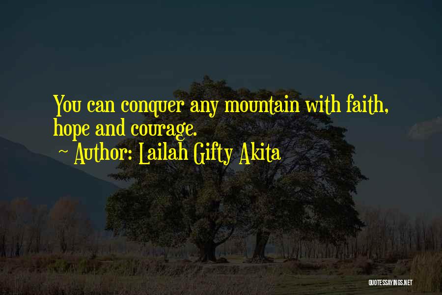 Mountain Conquer Quotes By Lailah Gifty Akita