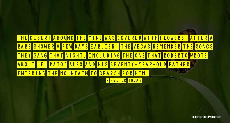 Mountain Flowers Quotes By Hector Tobar Mountain Flowers Quotes By Hector Tobar