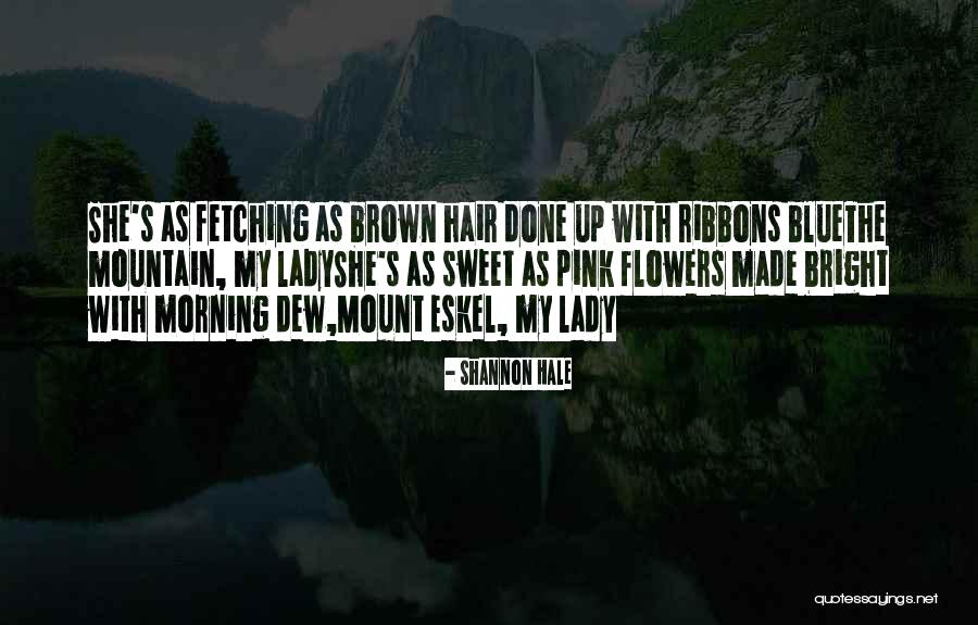 Mountain Flowers Quotes By Shannon Hale Mountain Flowers Quotes By Shannon Hale