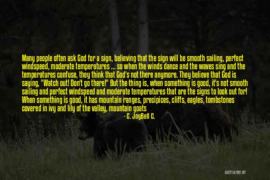 Mountain Goats Quotes By C. JoyBell C.