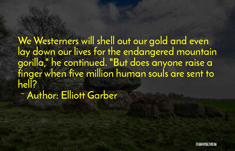 Mountain Gorilla Quotes By Elliott Garber