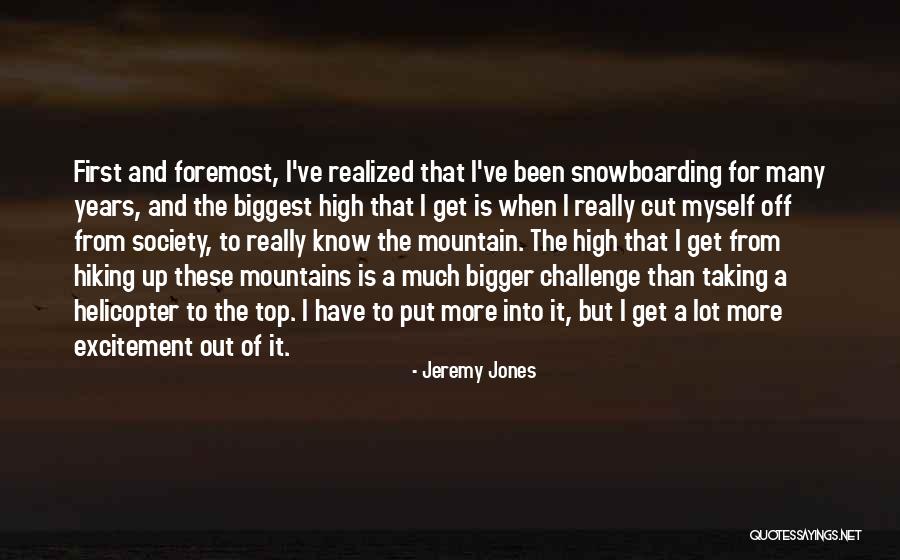 Mountain Hiking Quotes By Jeremy Jones Mountain Hiking Quotes By Jeremy Jones