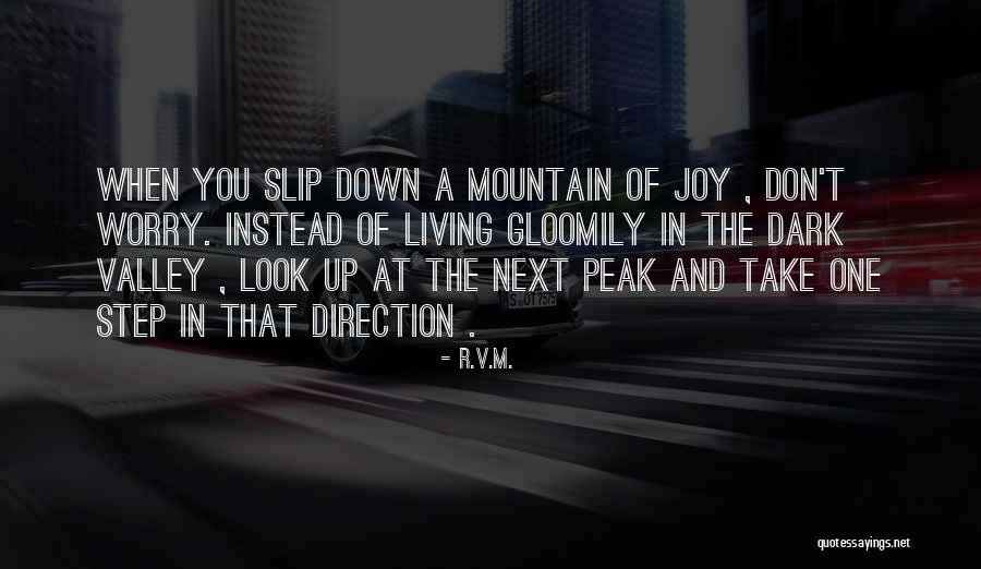 Mountain Peak Quotes By R.v.m. Mountain Peak Quotes By R.v.m.