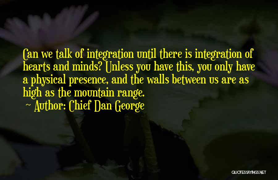Mountain Ranges Quotes By Chief Dan George