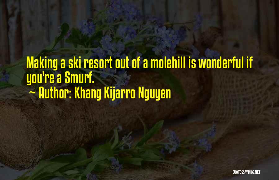 Mountain Resort Quotes By Khang Kijarro Nguyen