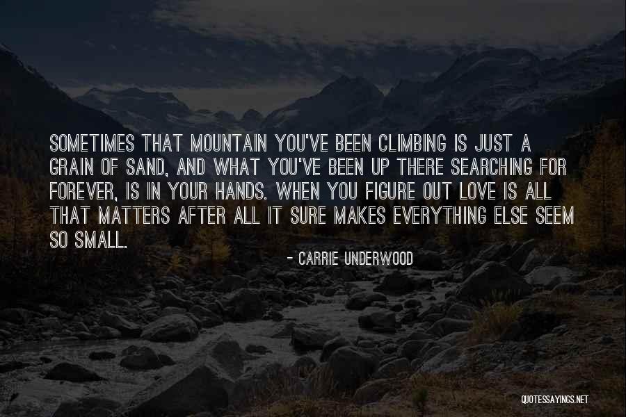 Mountain Small Quotes By Carrie Underwood Mountain Small Quotes By Carrie Underwood