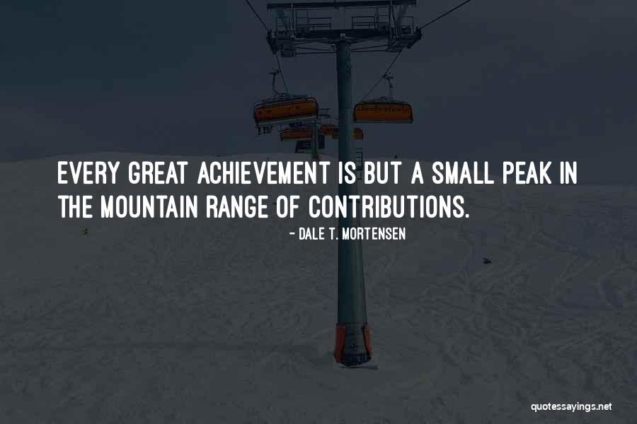 Mountain Small Quotes By Dale T. Mortensen Mountain Small Quotes By Dale T. Mortensen
