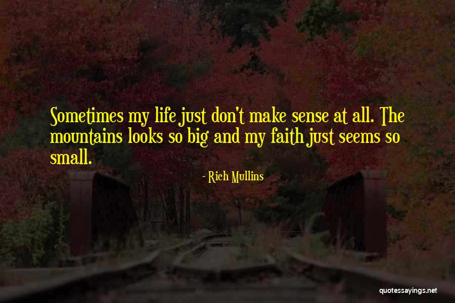 Mountain Small Quotes By Rich Mullins Mountain Small Quotes By Rich Mullins